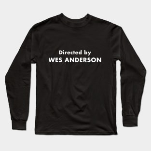 Directed by Wes Anderson Futura Font Long Sleeve T-Shirt